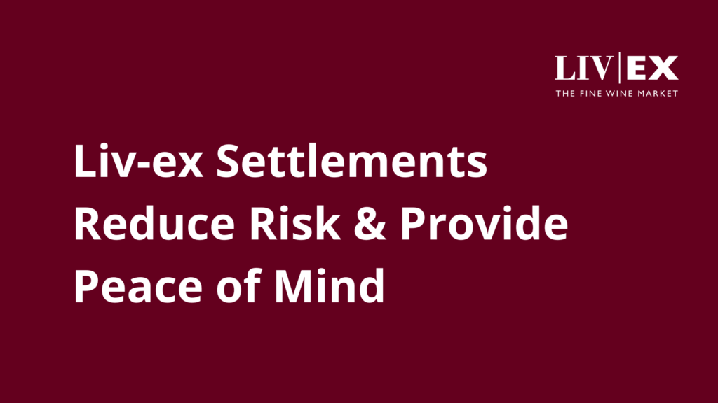 Liv-ex settlements reduce risk & provide peace of mind